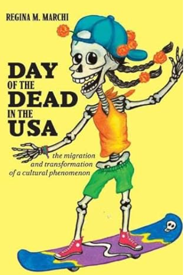 Book: Day of the Dead in the USA by Regina Marchi