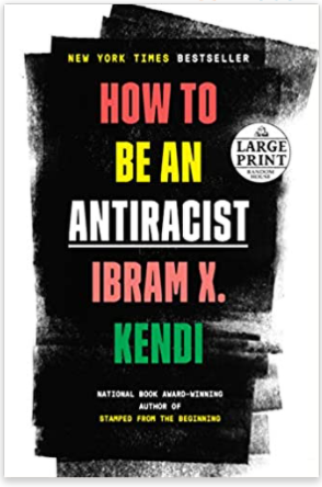 book cover: How to Be a Antiracist by Ibram X. Kendi